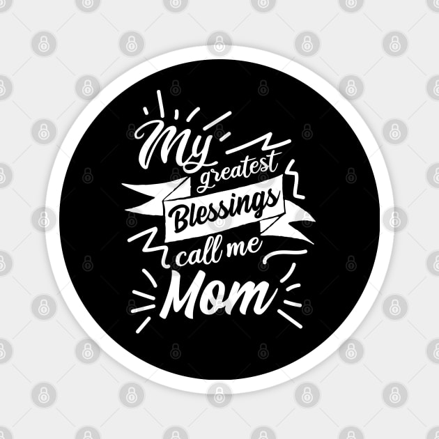 My greatest blessings call me Mom Magnet by jMvillszz